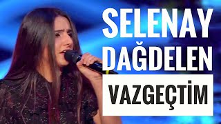 Selenay Dağdelen - Vazgeçtim | O Ses Türkiye Yarı Final