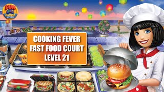 Cooking Fever Fast Food Court Level 21 Perfect Walkthrough & Gameplay