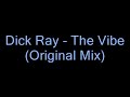 Dick Ray - The Vibe (Original Mix)
