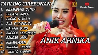 Tarling Cirebonan Indramayu lagu Anik Arnika TERLARIS DAN TERPOPULER