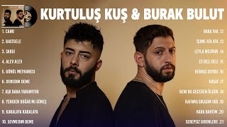 Kurtuluş Kuş & Burak Bulut Şarkilari 2023 Kurtuluş Kuş & Burak Bulut En Iyi Şarkılar 2023