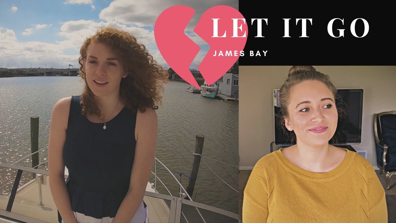 Let It Go— James Bay (cover by: Amanda Cunningham & Ariel Currant)