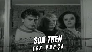 Son Tren - Eski Türk Filmi Tek Parça