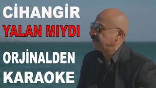 Ci̇hangi̇r Yalanmiydi Karaoke Ve Sözleri̇ Orji̇nalden