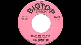 Watch Del Shannon From Me To You video