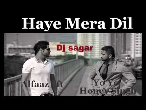 Haye Mera Dil Alfaaz - Remix Dj sagar