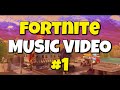FORTNITE MUSIC VIDEO 1