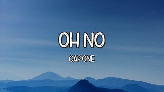 Oh No - Capone Lyrics Tiktok Song Oh No No No No No