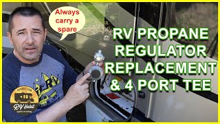 RV Propane Regulator Replacement And 4 Port Tee – How to Install – RV Maintenance – RV LPG Repair
