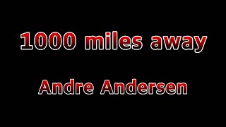 Watch Andre Andersen 1000 Miles Away video