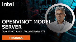 OpenVINO™ Model Server | OpenVINO™ toolkit | Ep. 73 | Intel Software