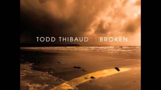 Watch Todd Thibaud Broken video