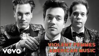 Watch Violent Femmes American Music video