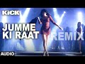 Jumme Ki Raat - Remix | Full Audio Song | Kick | Salman Khan, Jacqueline Fernandez