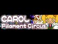 CAROL [HD] 「Filament Circus ＬＯＮＧ」