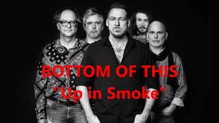 BOTTOM OF THIS - Up in Smoke