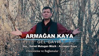 Armağan Kaya Gel Gayrı  2021 