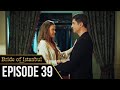 Bride of Istanbul - Episode 39 (English Subtitles) | Istanbullu Gelin