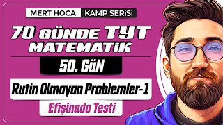 70 Günde Tyt Matematik Kampı 50.Gün 1.Video Rutin Olmayan Problemler 2024