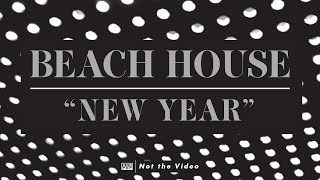 Watch Beach House New Year video