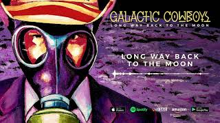 Watch Galactic Cowboys Long Way Back To The Moon video