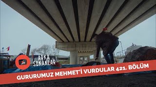 Gururumuz Mehmet Vuruldu 421. Bölüm
