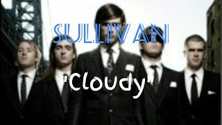 Watch Sullivan Cloudy video