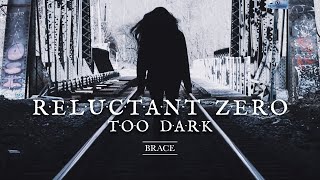 Reluctant Zero - Too Dark (Official Video)