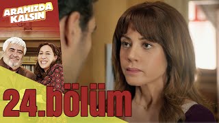 Aramızda Kalsın 24. Bölüm