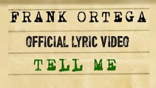Frank Ortega Tell Me