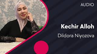 Dildora Niyozova - Kechir Alloh (Official Music)