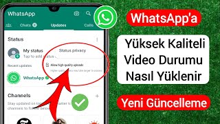 WhatsApp'a Yüksek Kaliteli  Durumu Nasıl Yüklenir | WhatsApp'ta HD  Durumu