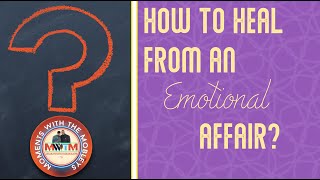 #MWTM | How to heal from an emotional affair? | Ask Johnnie & Deirdra