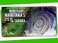 Weird Places: Mauritania's Eye of the Sahara Weird Places: Mauritania's Eye of the Sahara