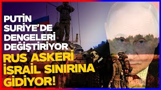 Rus Askeri İsrail Sınırına Gidiyor Suriyede Dengeler Değişiyor Putin Akdenizde