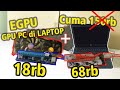 eGPU NEW Riser 007 008S (not EXP GDC) + FAQ Upgrade VGA Laptop Indonesia