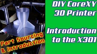 DIY CoreXY 3D Printer | LayerFused X301 Introduction