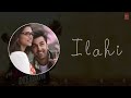 ILAHI FULL SONG WITH LYRICS YEH JAWAANI HAI DEEWANI | RANBIR KAPOOR, DEEPIKA PADUKONE