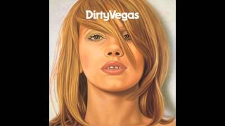 Watch Dirty Vegas 7am video