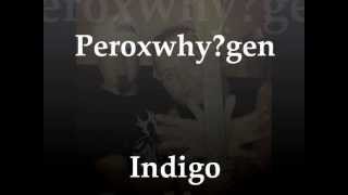Watch Peroxwhygen Indigo video