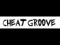 CHEAT GROOVE - WAYS OF YOUTH