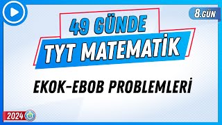 Ekok-Ebob Problemleri 49 Günde Tyt Matematik Kampı 8.Gün 2024 Rehber Matematik