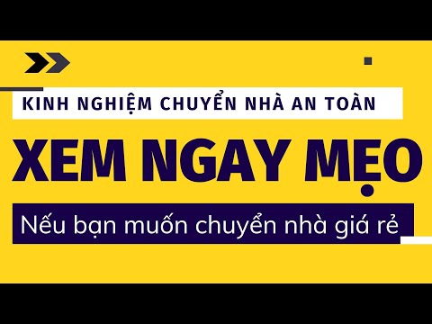 Kinh nghiệm chuyển nhà | Cách dọn đồ chuyển nhà | Mẹo Chuyển nhà