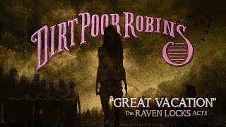 Watch Dirt Poor Robins Great Vacation video