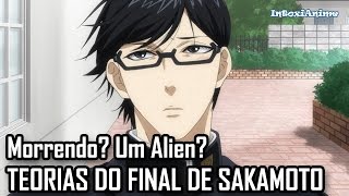 Morrendo? Era um Alien? As Bizarras Teorias do Final de Sakamoto Desu Ga