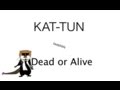 KAT-TUN　Dead or Alive(COVER) 歌詞付き