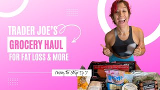 TRADER JOE'S HAUL For Fat Loss- NPC WELLNESS PREP Chasing the Stage EP. 7