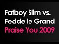 Fatboy Slim vs Fedde Le Grand - Praise You (FLG re