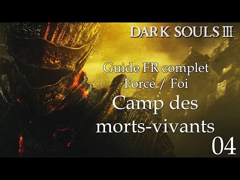 [Dark Souls 3] Guide FR HD - 04 - Camp des morts-vivants 1/2
