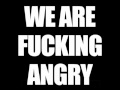 We Are Fucking Angry Video preview